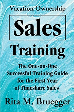 Vacation Ownership Sales Training; Rita M Bruegger; 2001