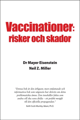 Vaccinationer : risker och skador; Mayer Eisenstein, Neil Z. Miller; 2012
