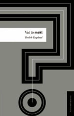 Vad är makt?; Fredrik Engelstad; 2006