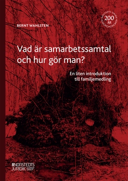 Vad är samarbetssamtal och hur gör man?  : En liten introduktion till famil; Bernt Wahlsten; 2023