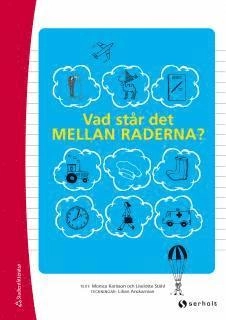 Vad står det mellan raderna?; Liselotte Ståhl, Monica Karlsson; 2012