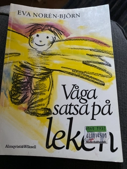Våga satsa på leken; Eva Norén-Björn; 1991