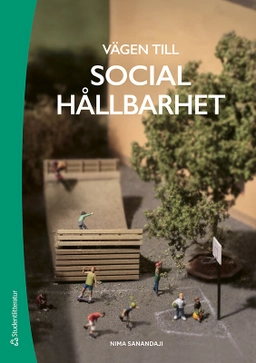Vägen till social hållbarhet; Nima Sanandaji, Lena Hök; 2025