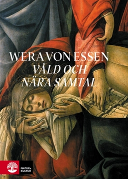 Våld och nära samtal; Wera von Essen; 2020
