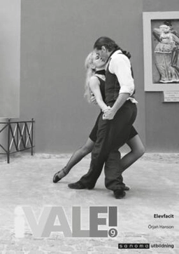 ¡Vale! 9 Elevfacit ; Örjan Hansson, Inmaculada Moreno Teva, Livia Ramirez Nilsen; 2006