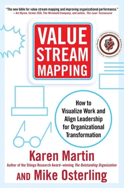Value stream mapping : how to visualize work and align leadership for organizational transformation; Karen Martin; 2014