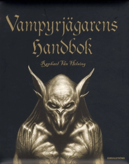 Vampyrjägarens handbok; Raphael van Helsing, Martin Howard; 2008