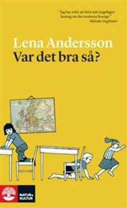 Var det bra så?; Lena Andersson; 2013