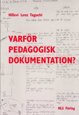 Varför pedagogisk dokumentation?; H Lenz Taguchi; 1997
