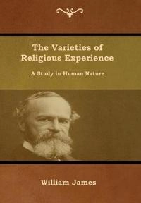 Varieties of Religious Experience; William James; 2019