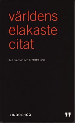 Världens elakaste citat; Leif Eriksson, Kristoffer Lind; 2006
