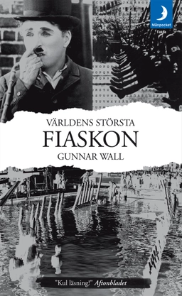Världens största fiaskon; Gunnar Wall; 2008