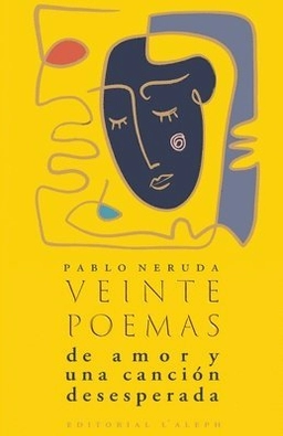 Veinte poemas de amor y una canción desesperada; Pablo Neruda; 2020