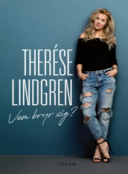 Vem bryr sig?; Therése Lindgren; 2017