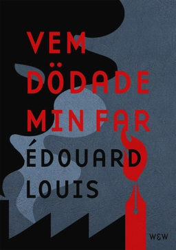 Vem dödade min far; Édouard Louis; 2019