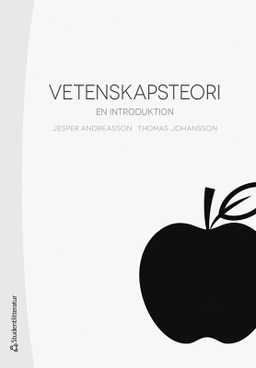 Vetenskapsteori : en introduktion; Jesper Andreasson, Thomas Johansson; 2024