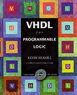 VHDL for programmable logic; Kevin Skahill; 1996