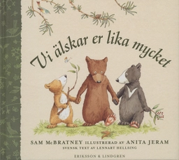 Vi älskar er lika mycket; Sam McBratney; 2004
