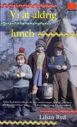 Vi åt aldrig lunch; Lilian Ryd; 2007