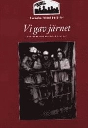 Vi gav järnet Gruvarbetare skildra sina liv; Ylva Mårtensson; 1996