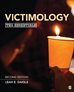 Victimology : the essentials; Leah E. Daigle; 2018