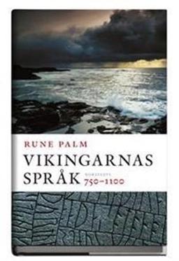 Vikingarnas språk : 750-1100; Rune Palm; 2004