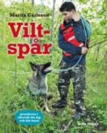 Viltspår : grunderna i eftersök för dig och din hund; Marita Carlsson; 2009