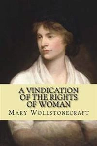 vindication of the rights of woman (feminist Philosophy); Mary Wollstonecraft; 2017