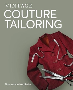 Vintage couture tailoring; Thomas von. Nordheim; 2012