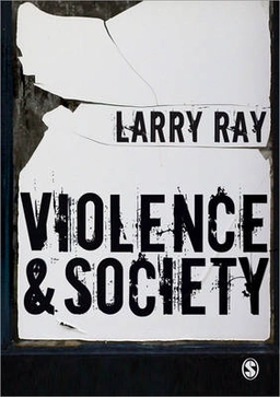 Violence and society; Larry J. Ray; 2011