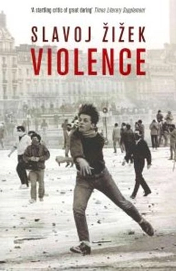 Violence : six sideways reflections; Slavoj Žižek; 2009