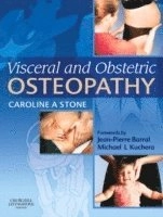 Visceral and Obstetric Osteopathy [Elektronisk resurs]; Caroline Stone; 2006