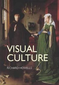 Visual Culture; Richard Howells; 2003