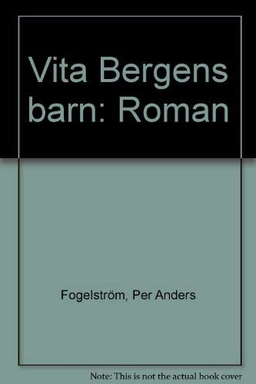 Vita bergens barn : roman; Per Anders Fogelström; 1987