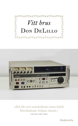Vitt brus; Don DeLillo; 2016