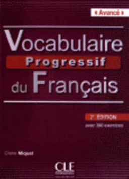 Vocabulaire progressif du français : niveau avancé : avec 390 exercices; Claire Miquel; 2012