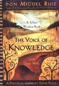 Voice of Knowledge; Don Miguel Ruiz, Janet Mills; 2004