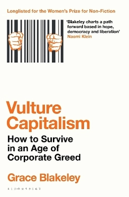Vulture Capitalism; Grace Blakeley; 2025