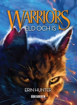 Warriors 1. Eld och is; Erin Hunter; 2016