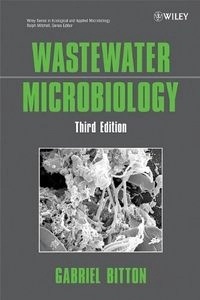 Wastewater Microbiology; Gabriel Bitton; 2005