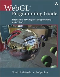 WebGL Programming Guide: Interactive 3D Graphics Programming with WebGL [Elektronisk resurs]; Kouichi Matsuda, Rodger Lea; 2013