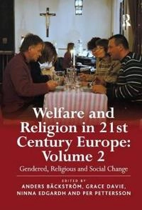 Welfare and religion in 21st century Europe · Vol. 2 · Gendered, religious and social change; Anders Bäckström; 2011