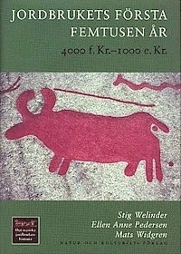 Welinder (mfl.), S/Jordbrukets första femtusen år : 4000 f.Kr. 1000 e.Kr; Stig Welinder, Ellen Anne Pedersen, Mats Widgren; 2004