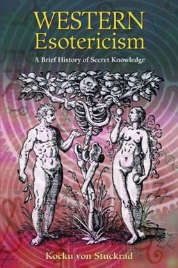 Western esotericism : a brief history of secret knowledge; Kocku von Stuckrad; 2005
