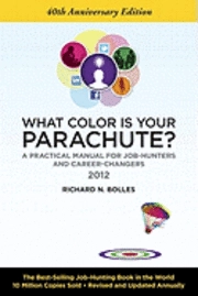 What color is your parachute?, 2012; Richard Nelson. Bolles; 2012
