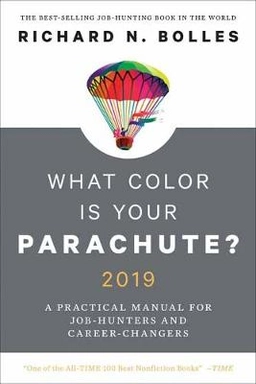 What color is your parachute? 2019 - a practical manual for job-hunters and; Richard N. Bolles; 2018