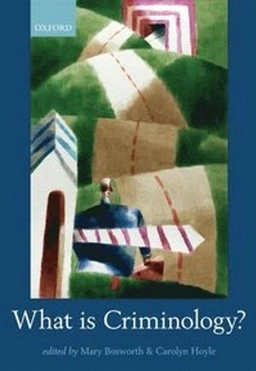 What is criminology?; Mary. Bosworth, Carolyn. Hoyle; 2012