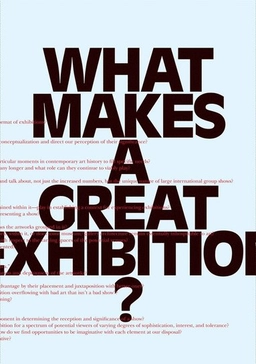 What makes a great exhibition? : [questions of practice]; Paula Marincola; 2006