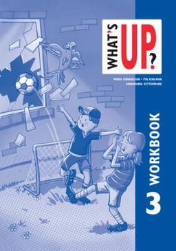 What's up? 3 Workbook; Maria Göransson, Pia Kihlman, Annamaria Zettermark; 2011