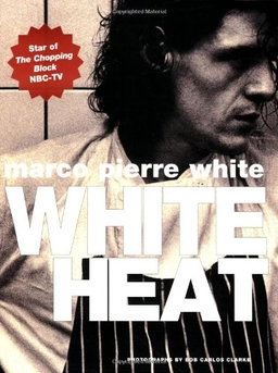 White Heat; Marco Pierre White